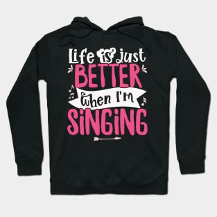 Life is just better when I'm Singing Acapella Quartet graphic Hoodie